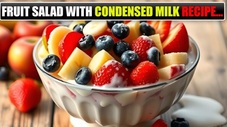 Fruit Salad with Condensed Milk Recipe